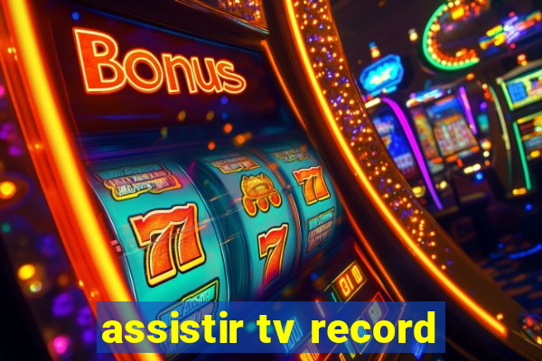 assistir tv record